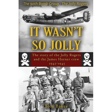 It Wasn't So Jolly: The Story of the Jolly Rogers and the James Horner Crew 1942-1945