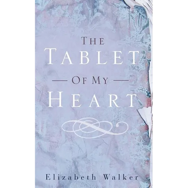 The Tablet of My Heart