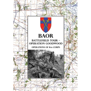 Baor Battlefield Tour - Operation Goodwood: Operations of 8th Corps east of Caen 18-21 July 1944