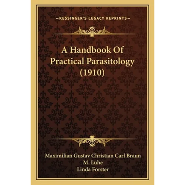 A Handbook Of Practical Parasitology (1910)
