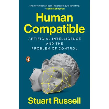 Human Compatible: Artificial Intelligence and the Problem of Control