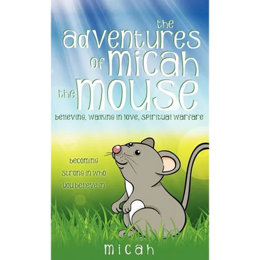 The Adventures of Micah the Mouse