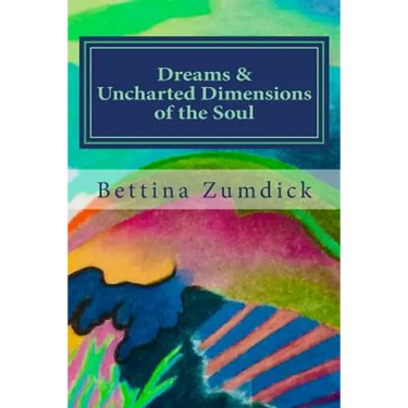 Dreams and Uncharted Dimensions of the Soul