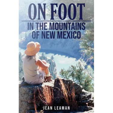 On Foot: in the MOUNTAINS OF NEW MEXICO