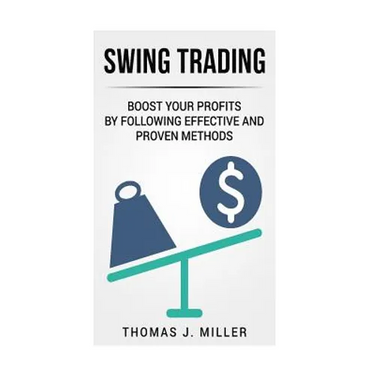 Swing Trading: Boost your profits by following effective and proven methods