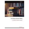 AI in Business Decision Making: A Textbook for Business Students