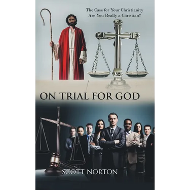 On Trial for God: The Case for Your Christianity: Are You Really a Christian?