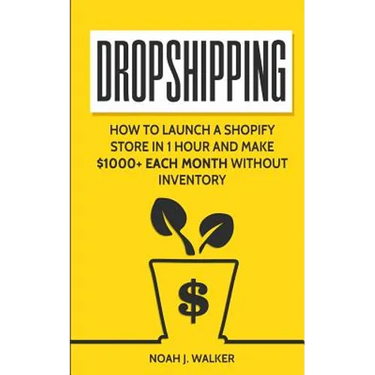 Dropshipping: How to Launch a Shopify Store in 1 Hour and Make $1000+ Each Month Without Inventory