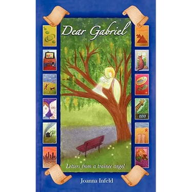 Dear Gabriel: Letters from a Trainee Angel