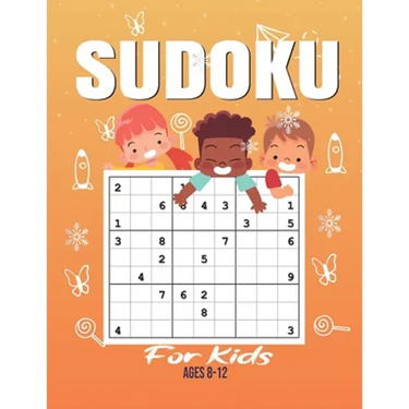 Sudoku For Kids: Sudoku Puzzle Book For Kids - 200 Sudoku Puzzles And Solutions - Sudoku Puzzles From Beginner to Advanced . Sudoku Puz