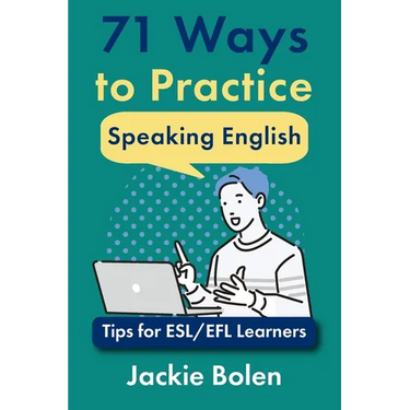 71 Ways to Practice Speaking English: Tips for ESL/EFL Learners