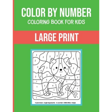 Color By Number Coloring Book For Kids: Large Print, Stress Relieving Designs For Adults Relaxation Brain Games