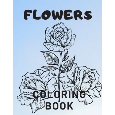 Flowers Coloring Book: For Adults Kids Seniors Stress Relaxation Beautiful