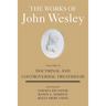 The Works of John Wesley Volume 14: Doctrinal and Controversial Treatises III