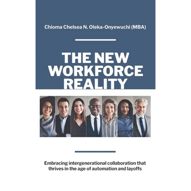 The New Workforce Reality: Embracing Intergenerational Collaboration That Thrives in the Age of Automation and Layoffs