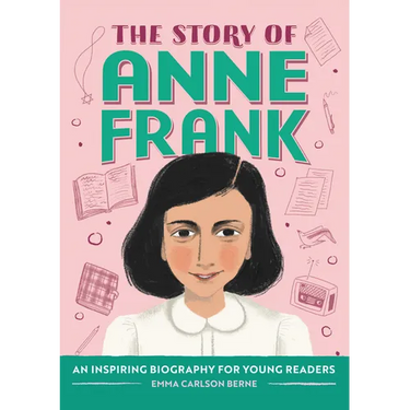 The Story of Anne Frank: An Inspiring Biography for Young Readers