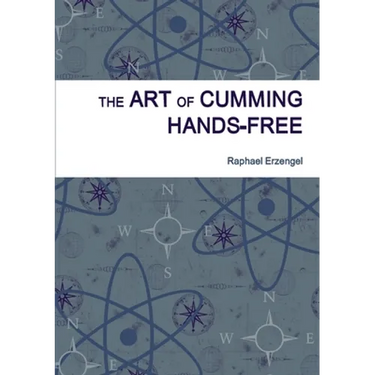 The Art of Cumming Hands-free