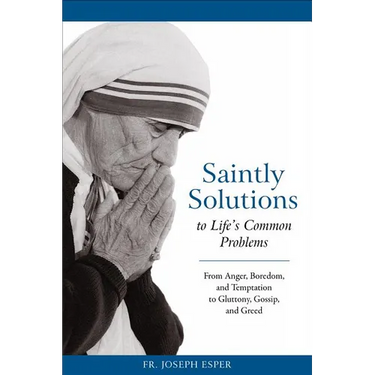 Saintly Solutions: To Life's Common Problems