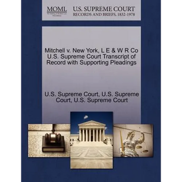 Mitchell V. New York, L E & W R Co U.S. Supreme Court Transcript of Record with Supporting Pleadings