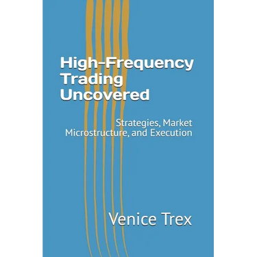 High-Frequency Trading Uncovered: Strategies, Market Microstructure, and Execution
