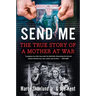 Send Me: The True Story of a Mother at War