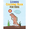 Lizards Coloring Book for Kids: Relaxing Reptiles Fun Activity Book for Kids Ages 3-8 (Animal Coloring Books)