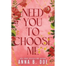 Need You To Choose Me: A single dad surprise pregnancy small town romance (Special Edition)