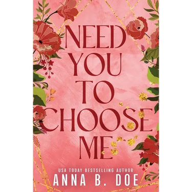 Need You To Choose Me: A single dad surprise pregnancy small town romance (Special Edition)
