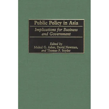 Public Policy in Asia: Implications for Business and Government