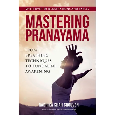Mastering Pranayama: From Breathing Techniques to Kundalini Awakening