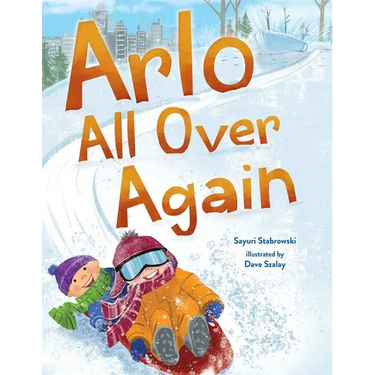 Arlo All Over Again: A Story about Making New Friends