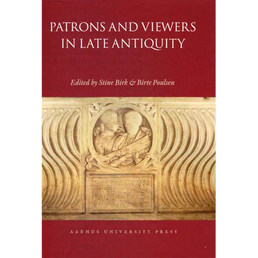 Patrons and Viewers in Late Antiquity