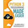 Python 3 Programming Made Easier