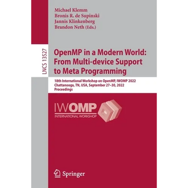Openmp in a Modern World: From Multi-Device Support to Meta Programming: 18th International Workshop on Openmp, Iwomp 2022, Chattanooga, Tn, Usa, Sept
