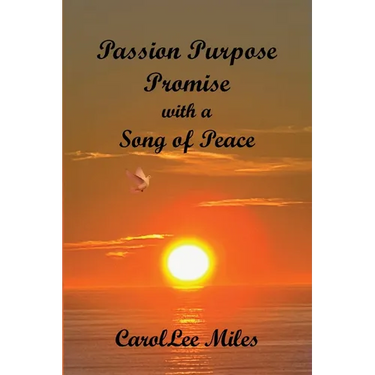 PASSION. PURPOSE. PROMISE. With a Song of Peace