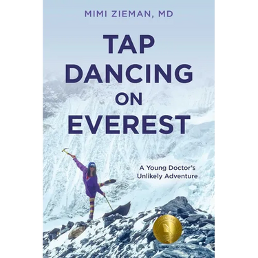 Tap Dancing on Everest: A Young Doctor's Unlikely Adventure