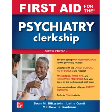 First Aid for the Psychiatry Clerkship, Sixth Edition