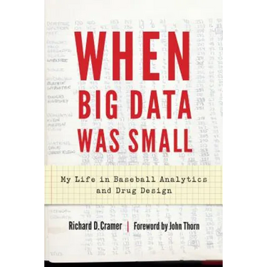 When Big Data Was Small: My Life in Baseball Analytics and Drug Design
