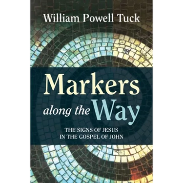 Markers along the Way: The Signs of Jesus in the Gospel of John
