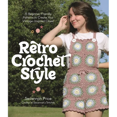 Retro Crochet Style: 15 Beginner-Friendly Patterns to Create Your Vintage-Inspired Closet