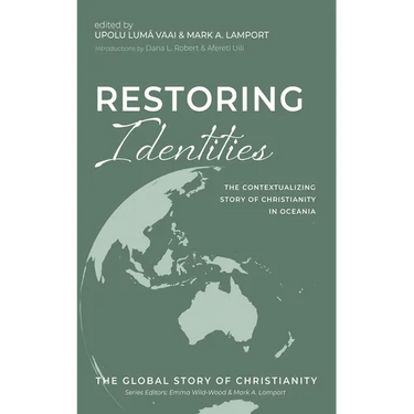 Restoring Identities: The Contextualizing Story of Christianity in Oceania