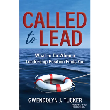 Called to Lead: What to Do When a Leadership Position Finds You
