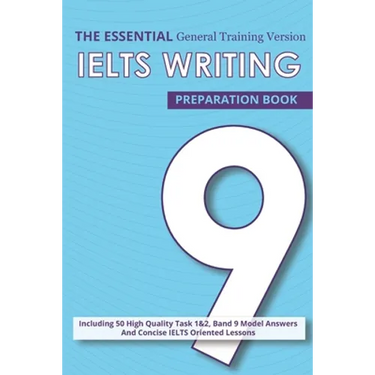 The Essential Ielts Writing Preparation Book: Take Your Writing Skills From Intermediate To Advanced And Target The Band 9. Including 50 Sample Of Tas