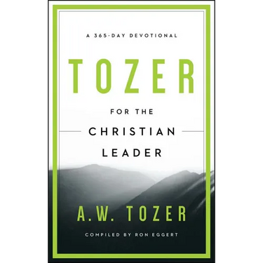 Tozer for the Christian Leader: A 365-Day Devotional