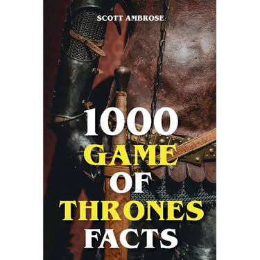 1000 Game of Thrones Facts
