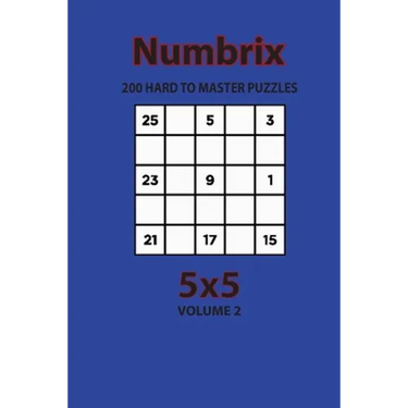 Numbrix - 200 Hard to Master Puzzles 5x5 (Volume 2)