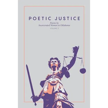 Poetic Justice: Poems by Incarcerated Women in Oklahoma Volume 2