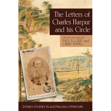 The Letters of Charles Harpur and his Circle