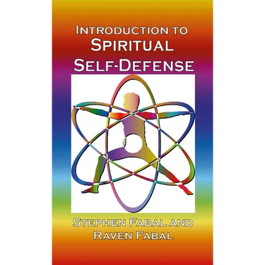 Introduction to Spiritual Self-Defense: A guide to grounding, centering, & shielding for spiritual enhancement