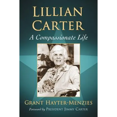 Lillian Carter: A Compassionate Life
